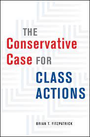 The Conservative Case Against the Big Business Case Against Class Actions